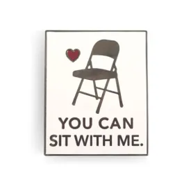 "You Can Sit With Me" Enamel Pin